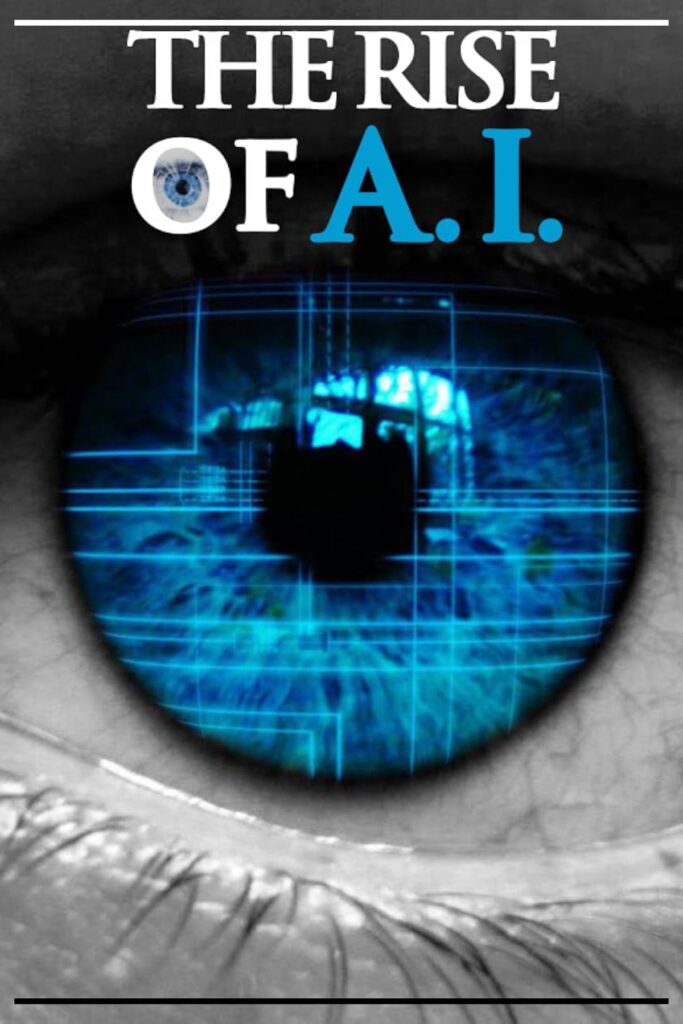 Pôster de The Rise of A.I. exibindo um close de um olho humano com uma grade digital azul refletida na pupila, simbolizando o monitoramento e a soberania da IA.